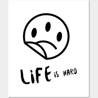 Life is Hard Sad Smile Posters and Art